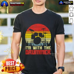Top I'm With The Drummer Drum Drumming Retro Sunset T-Shirt