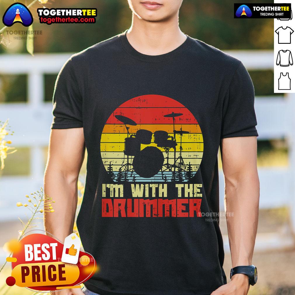 Top I'm With The Drummer Drum Drumming Retro Sunset T-Shirt