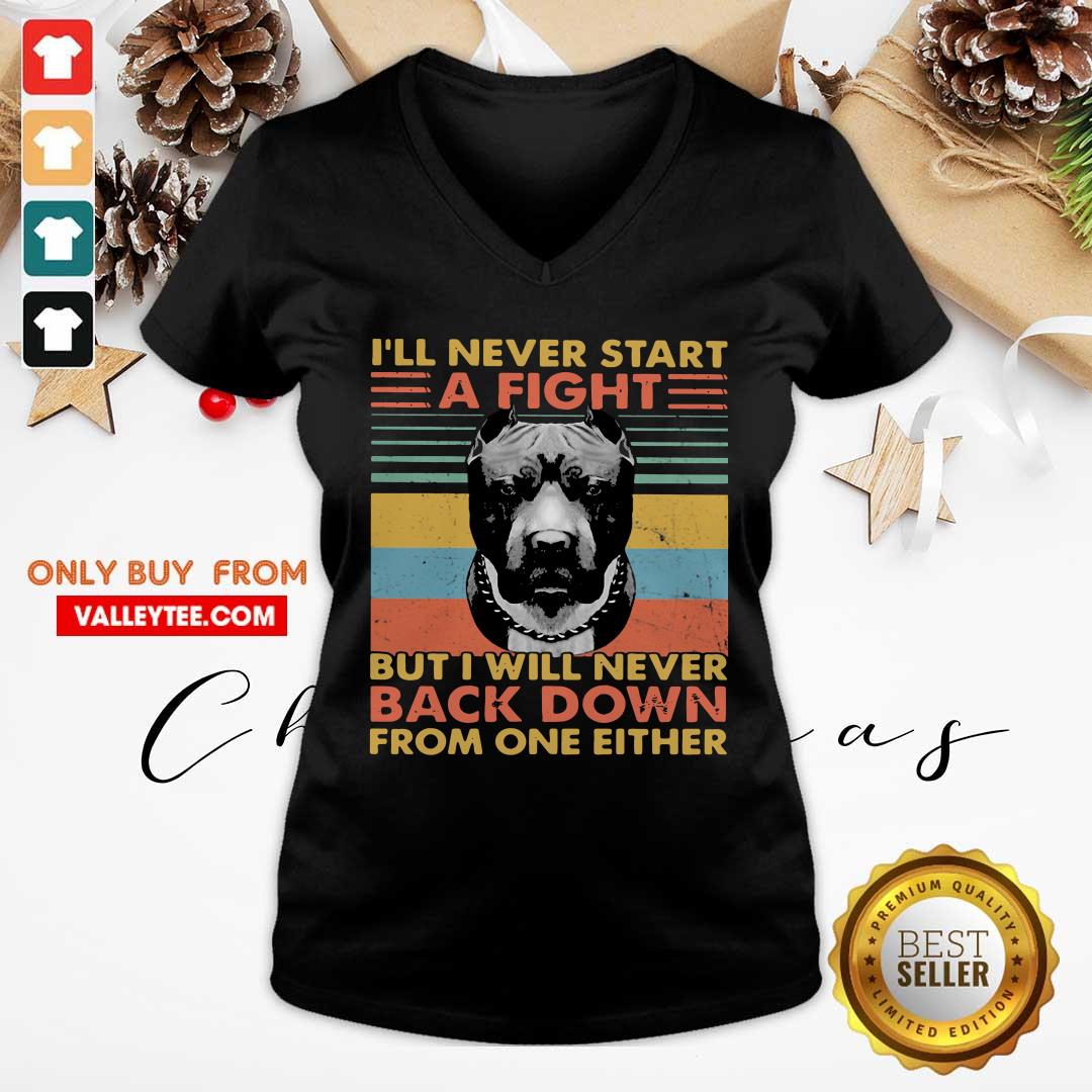 Hot Ill Never Start A Fight But I Will Bever Back Down From One Either Vintage Shirt - Image 3
