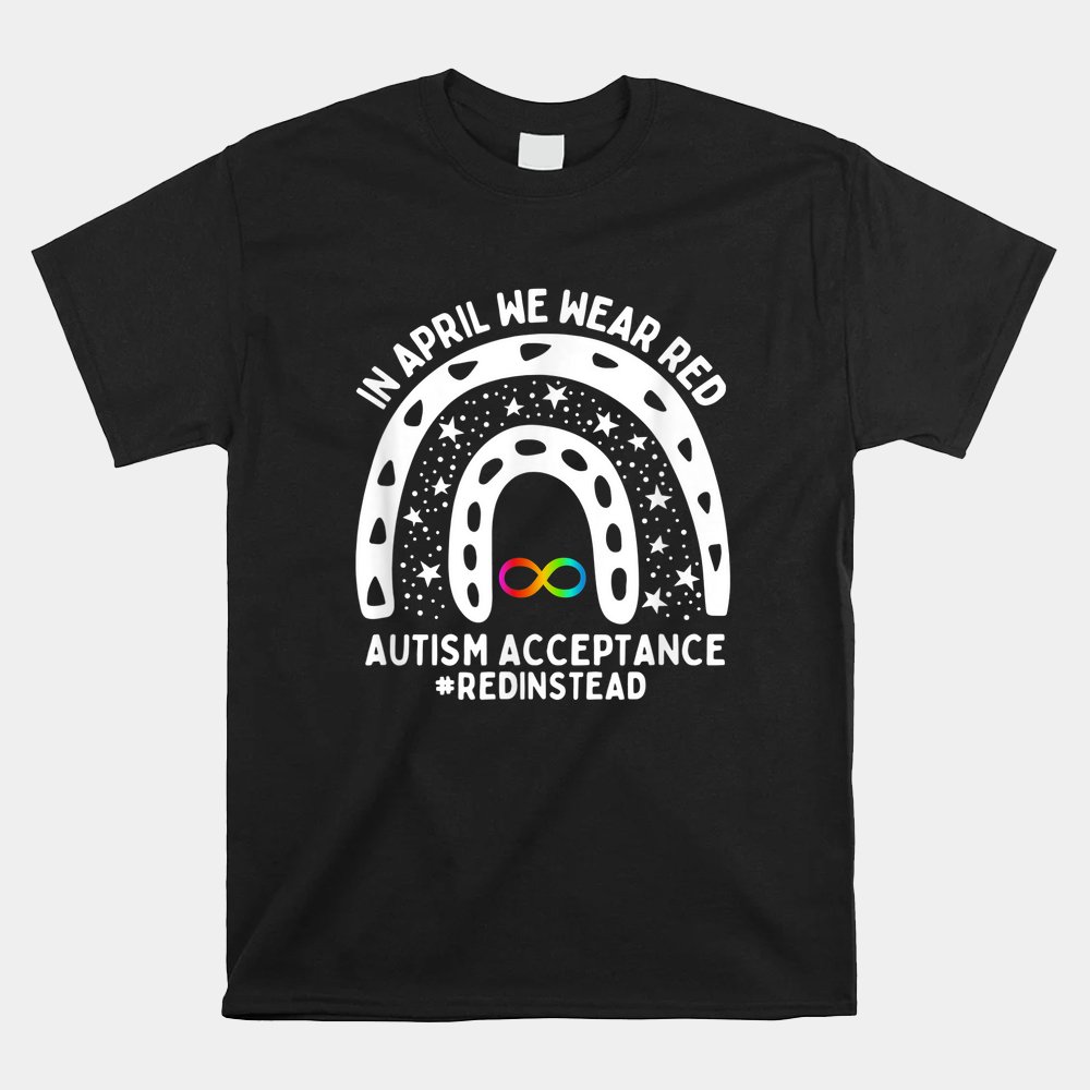 In April We Wear Red Autism Awareness Acceptance Red Instead Shirt - Image 3