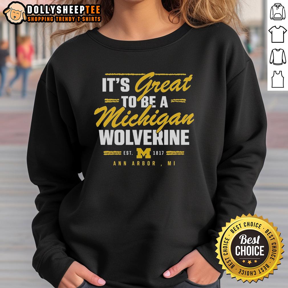 Official It's Great To Be A Michigan Wolverine Ann Arbor Mi T-Shirt - Image 5