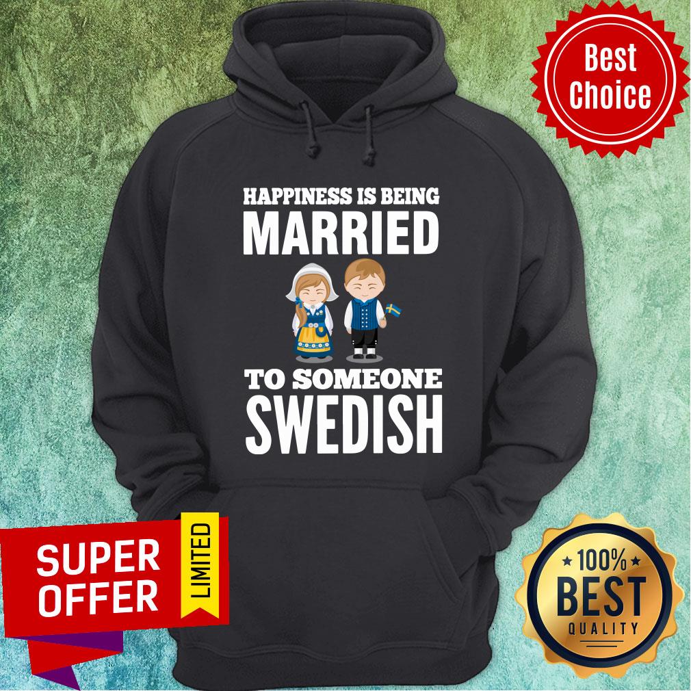 Happiness Is Being Married To Someone Swedish Shirt - Image 3