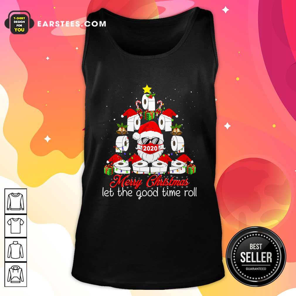 Original Merry Christmas Let The Good Time Roll Santa Face Mask 2020 Toilet Paper Xmas Tree Shirt - Image 4