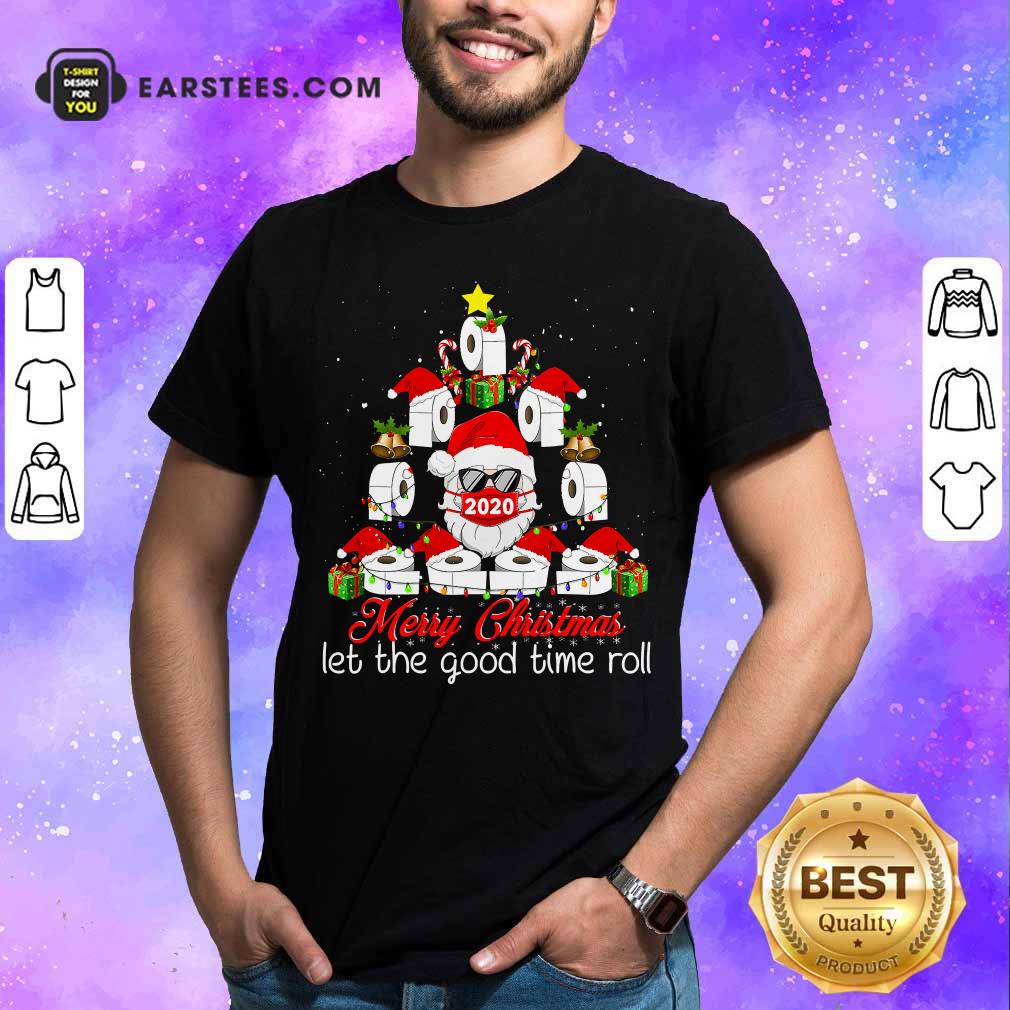 Original Merry Christmas Let The Good Time Roll Santa Face Mask 2020 Toilet Paper Xmas Tree Shirt