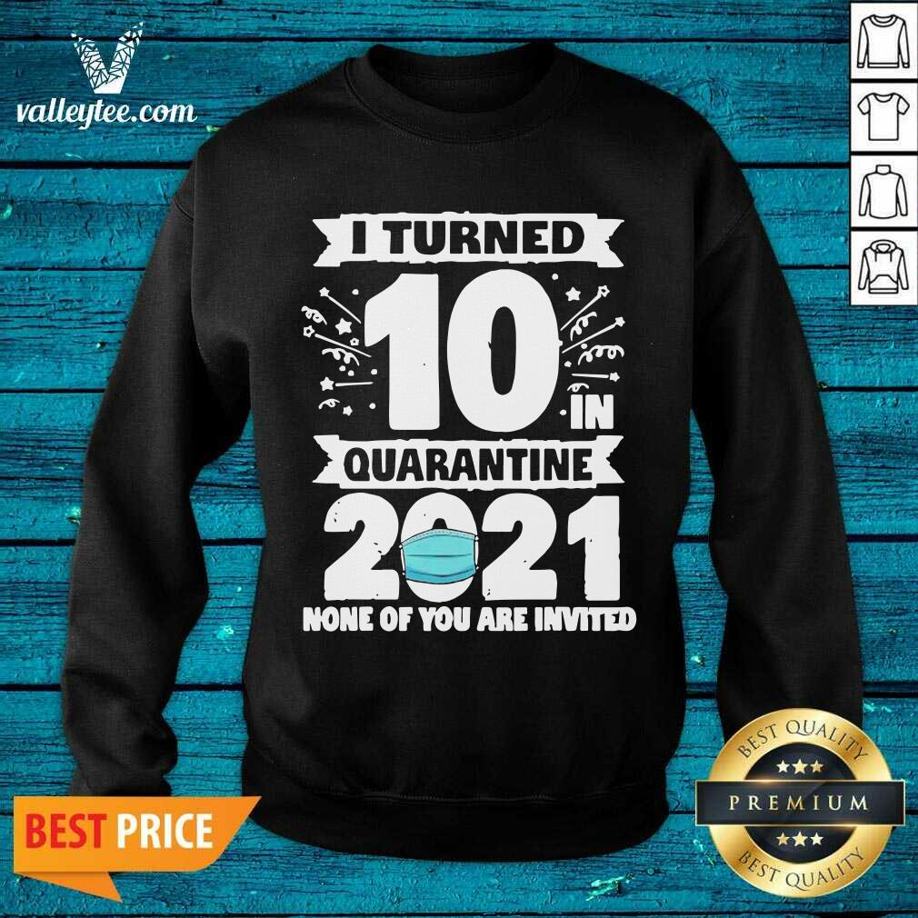 Great 10 Years Old 10th Birthday I Turned 10 In Quarantine 2021 Shirt - Image 2