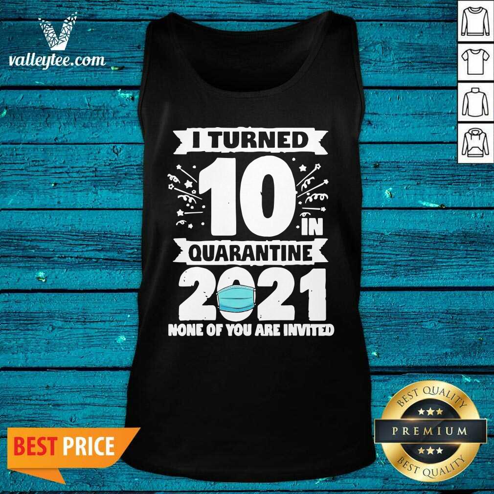 Great 10 Years Old 10th Birthday I Turned 10 In Quarantine 2021 Shirt - Image 4
