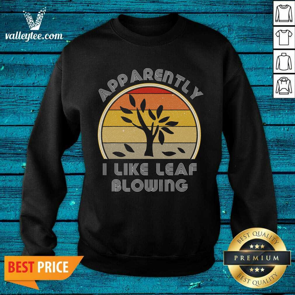 Happy Apparently I Like Leaf Blowing Vintage Retro Shirt - Image 2