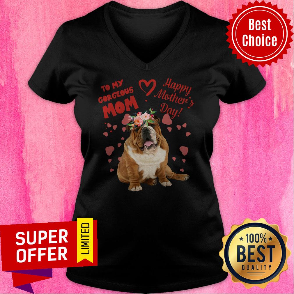 Awesome Bulldog To My Gorgeous Mom Happy Mother’s Day Shirt - Image 4