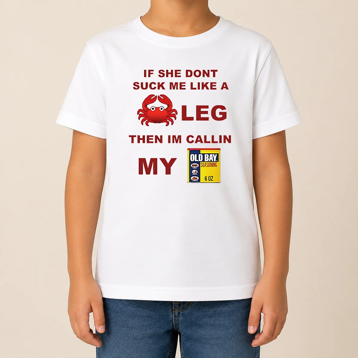 Nice If She Don't Suck Me Like A Crab Leg Then I'm Calling My Old Bay Seasoning Shirt - Image 9