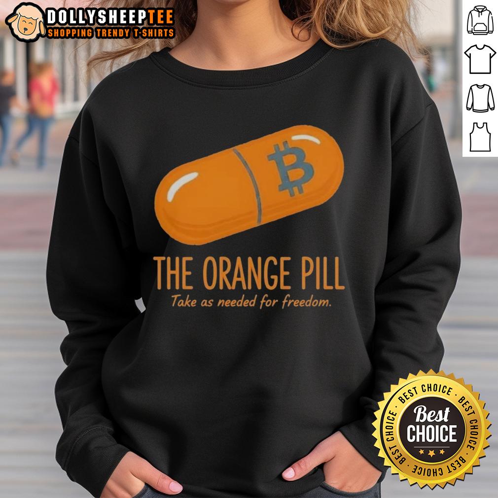Good The Orange Pill Take As Needed For Freedom T-Shirt - Image 5
