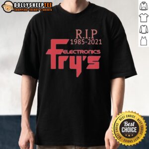 Nice R.I.P. 1985-2021 Fry’s Electronics T-Shirt