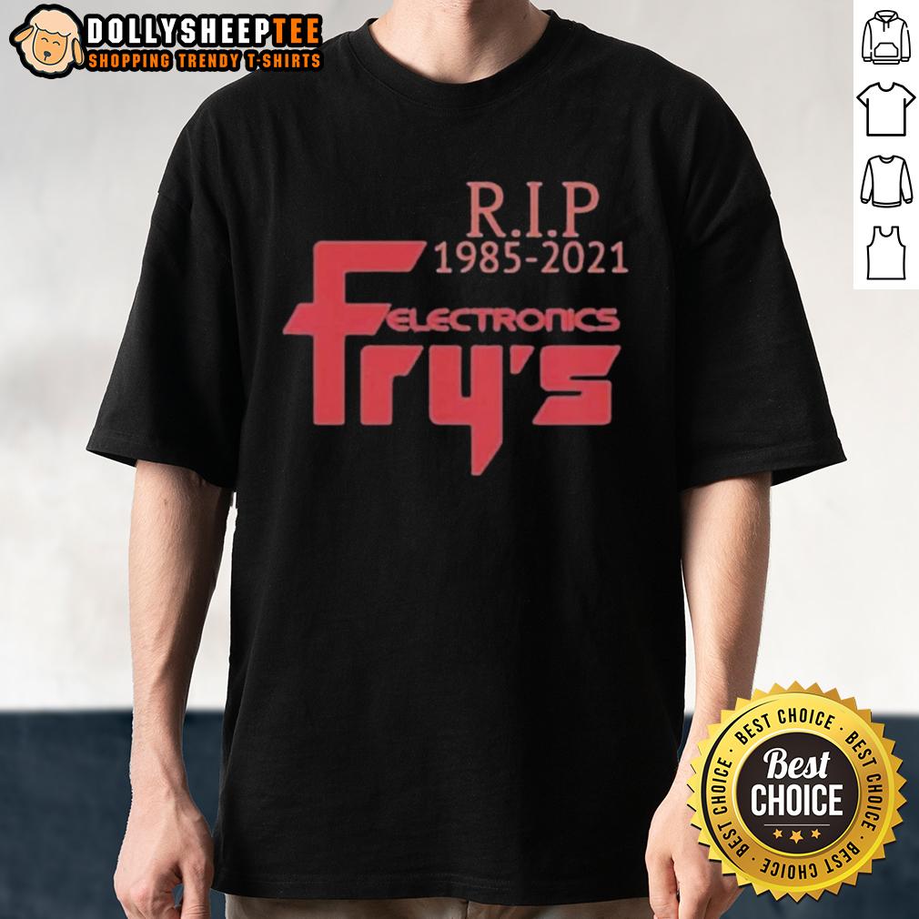 Nice R.I.P. 1985-2021 Fry’s Electronics T-Shirt