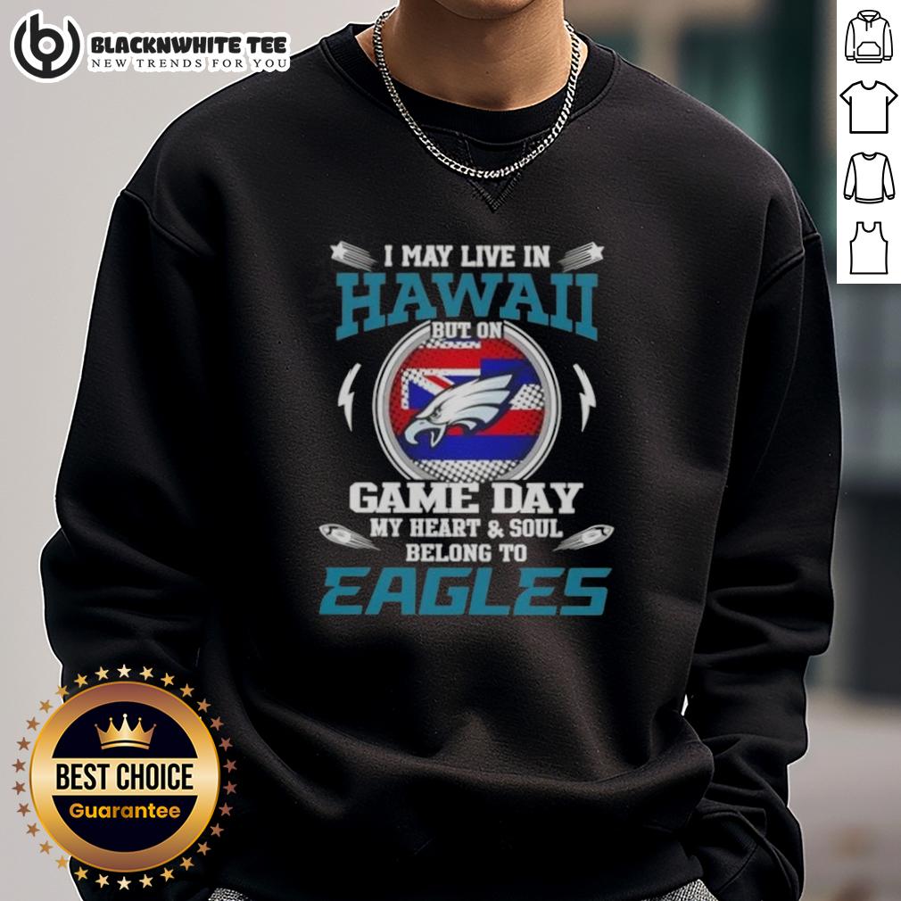 Top I May Live In Hawaii But On Game Day My Heart And Soul Belongs To Philadelphia Eagles T-Shirt - Image 5