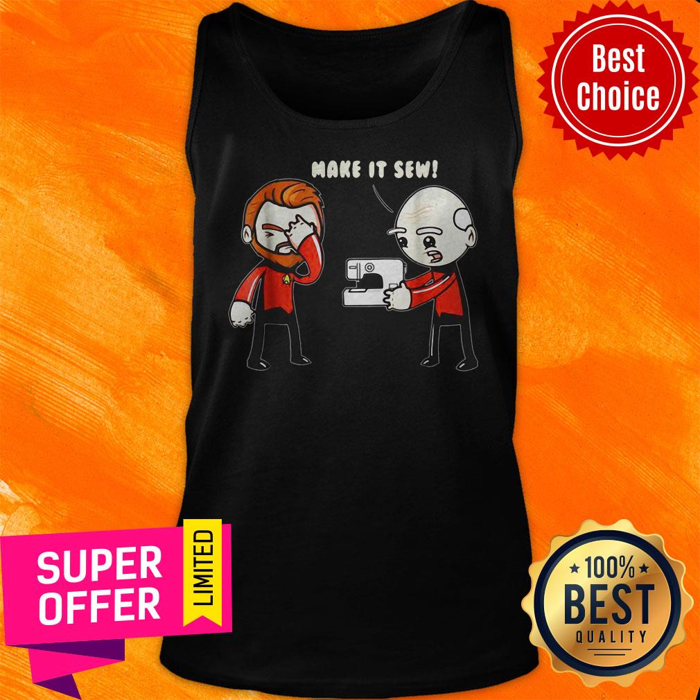 Nice Star Trek Captain Picard Make It So Make It Sew Shirt - Image 5