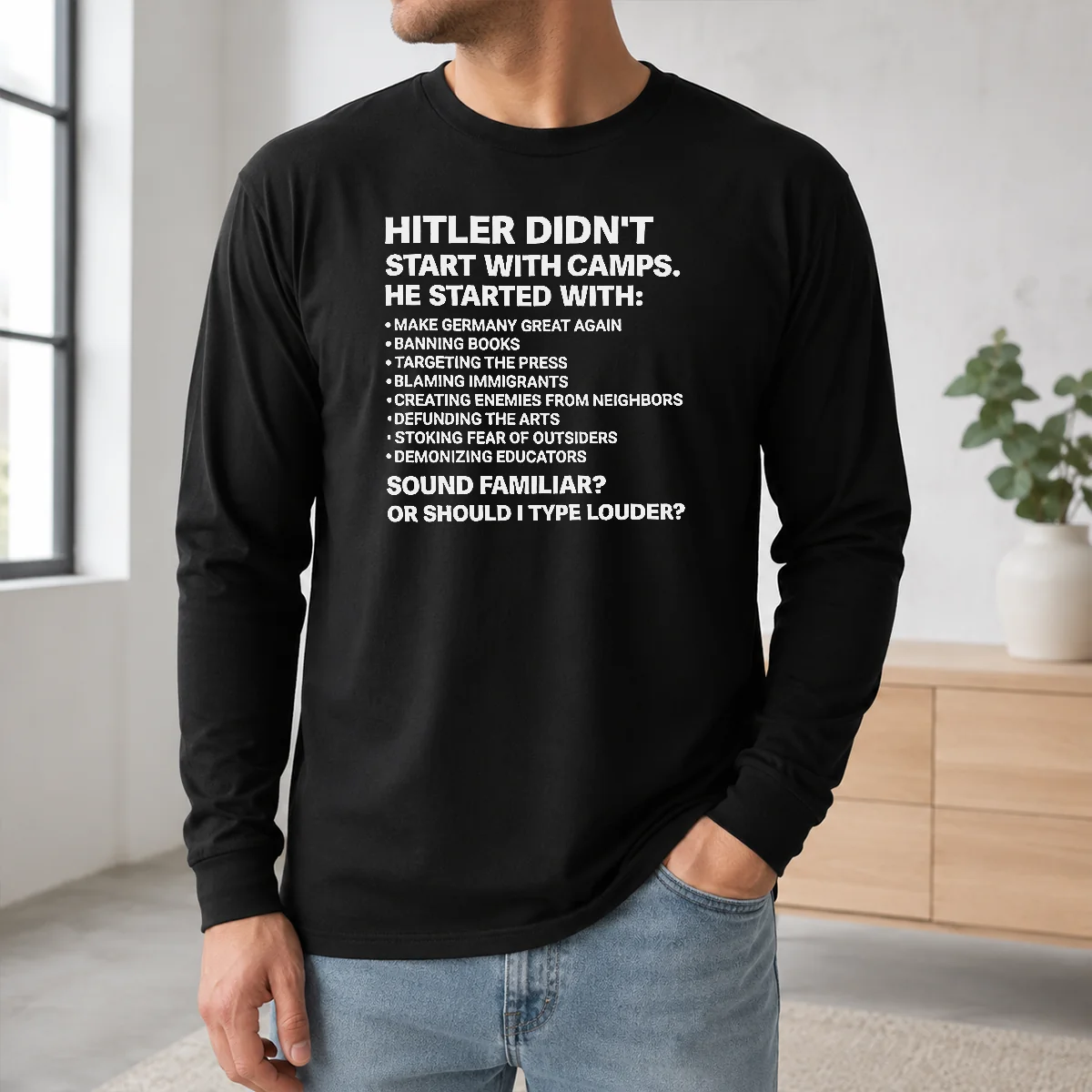 Funny Hot Hitler Didnt Start With Camps Political Quote Shirt - Image 5