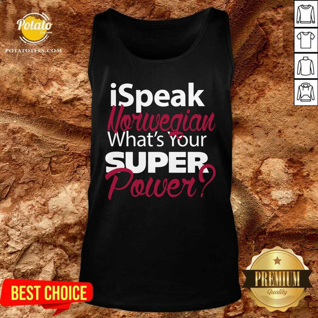 I Speak Norwegian What Your Super Power Shirt - Image 4