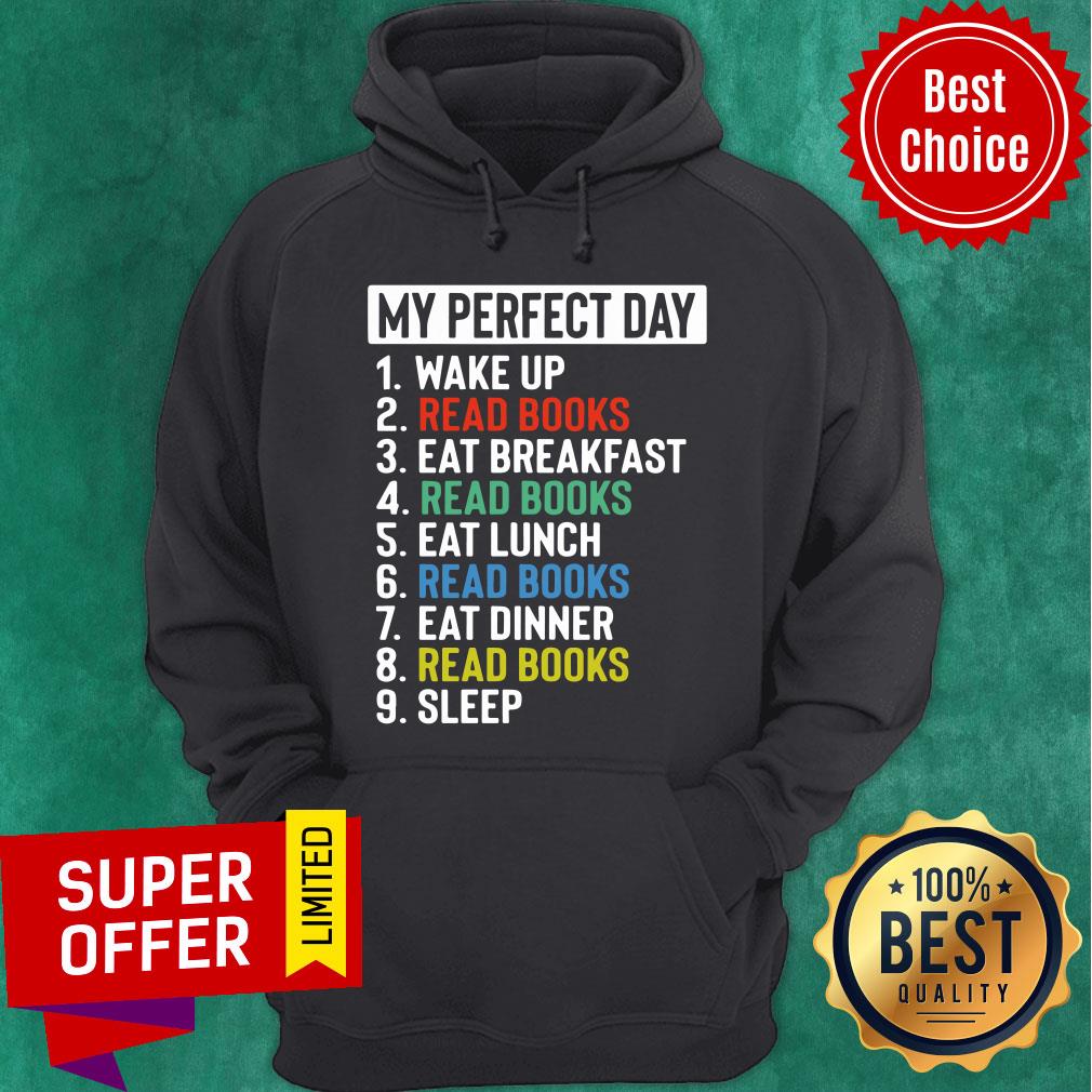 My Perfect Day Is Wake Up Read Book And Eat Breakfast Lunch Dinner And Sleep Shirt - Image 5