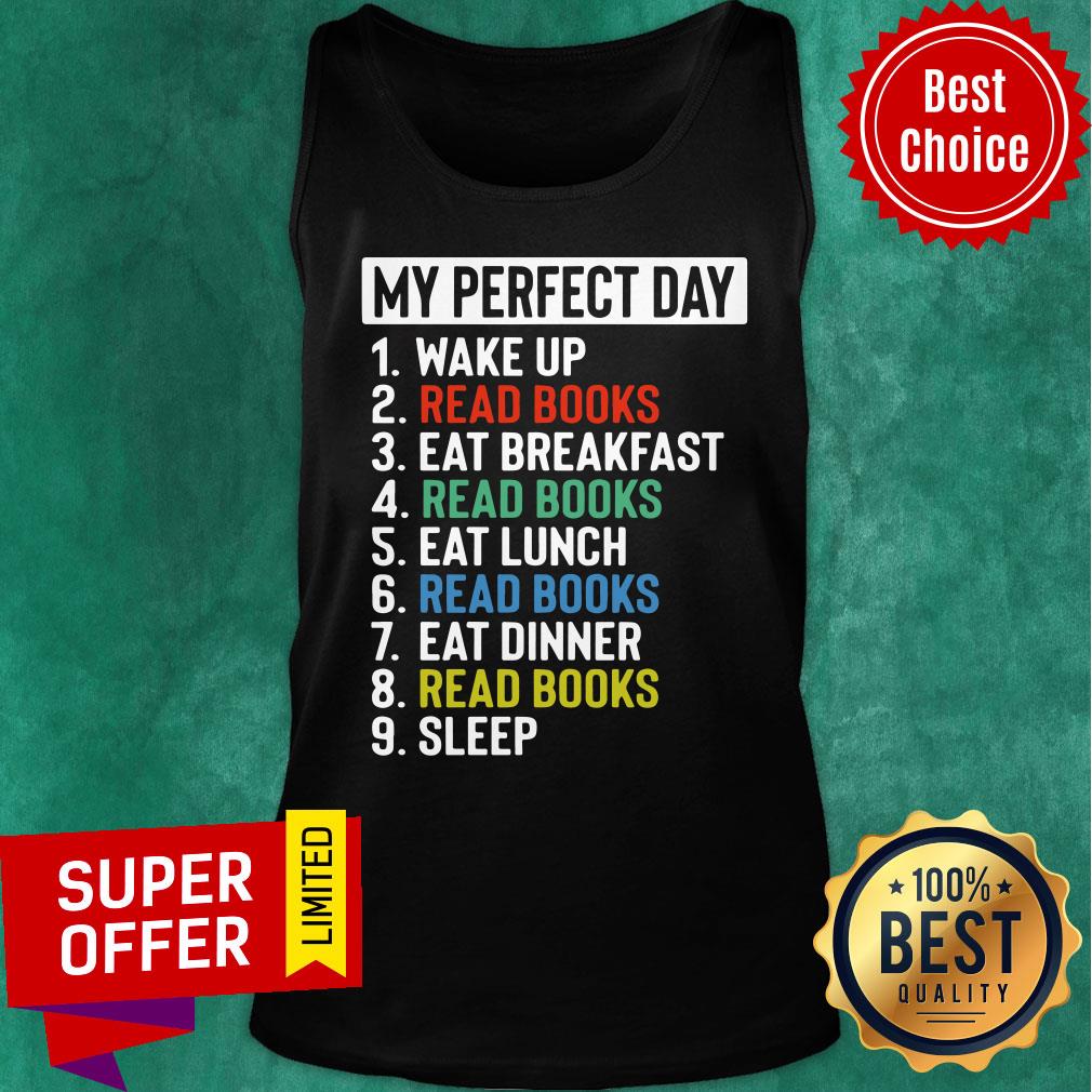 My Perfect Day Is Wake Up Read Book And Eat Breakfast Lunch Dinner And Sleep Shirt - Image 3