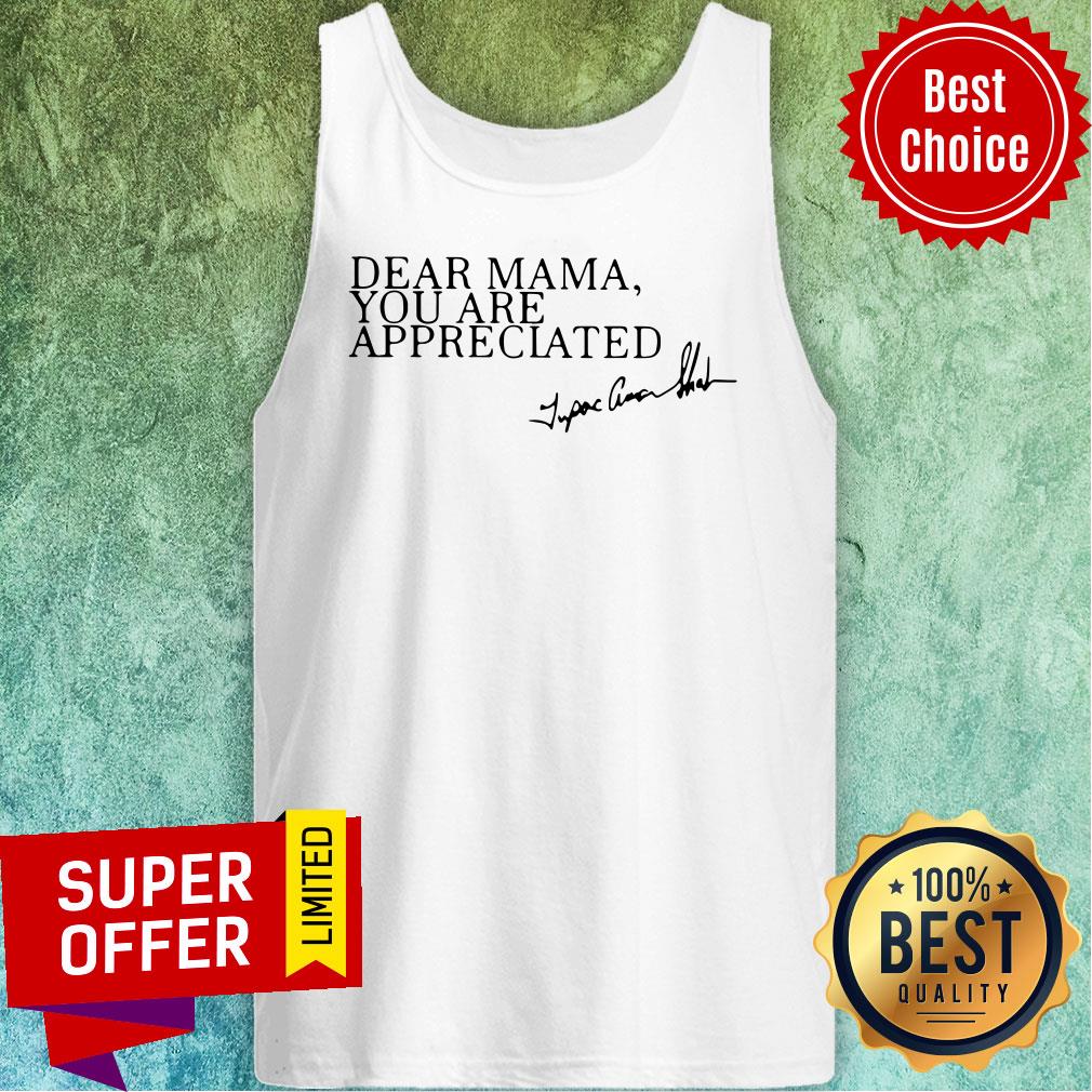 Premium Dear Mama You Are Appreciated Shirt - Image 4