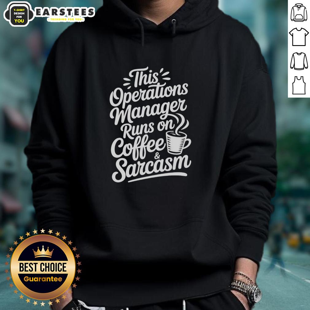 Hot This Operations Manager Runs On Coffee And Sarcasm Coffee T-Shirt - Image 2