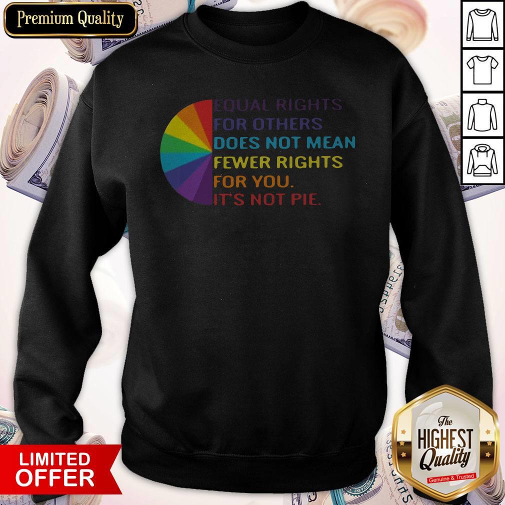 LGBT Equal Rights For Others Does Not Mean Fewer Rights For You It’s Not You Shirt - Image 5