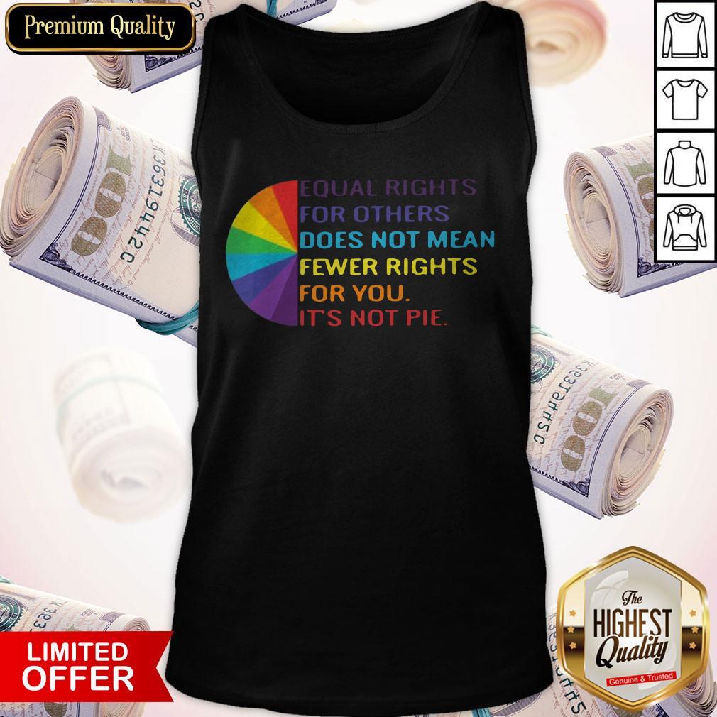 LGBT Equal Rights For Others Does Not Mean Fewer Rights For You It’s Not You Shirt - Image 4