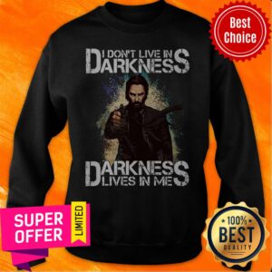 Alternative view of Nice I Don't Live In Darkness Darkness Lives In Me Shirt