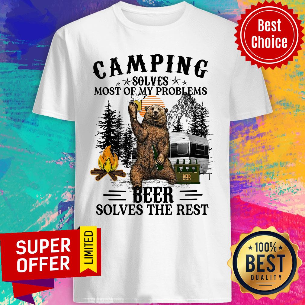 Camping Solves Most Of My Problems Beer Shirt