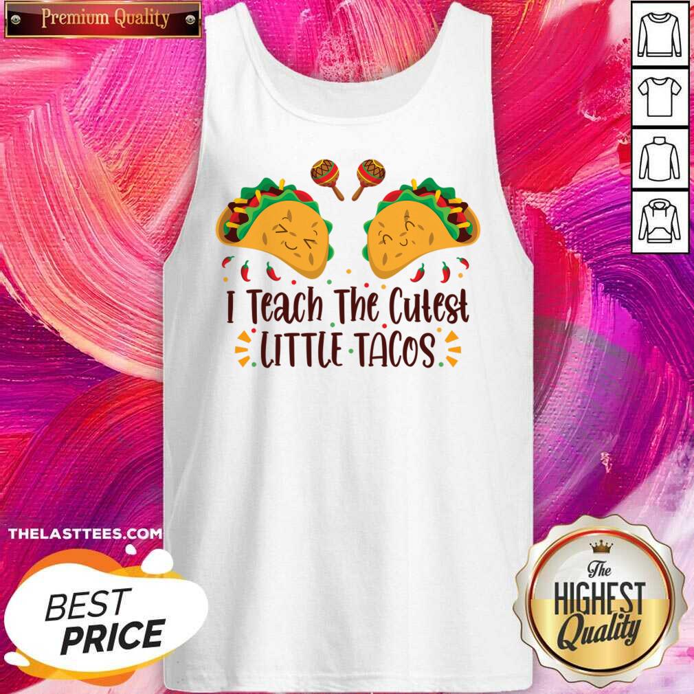 I Teach The Cutest Little Tacos Shirt - Image 5