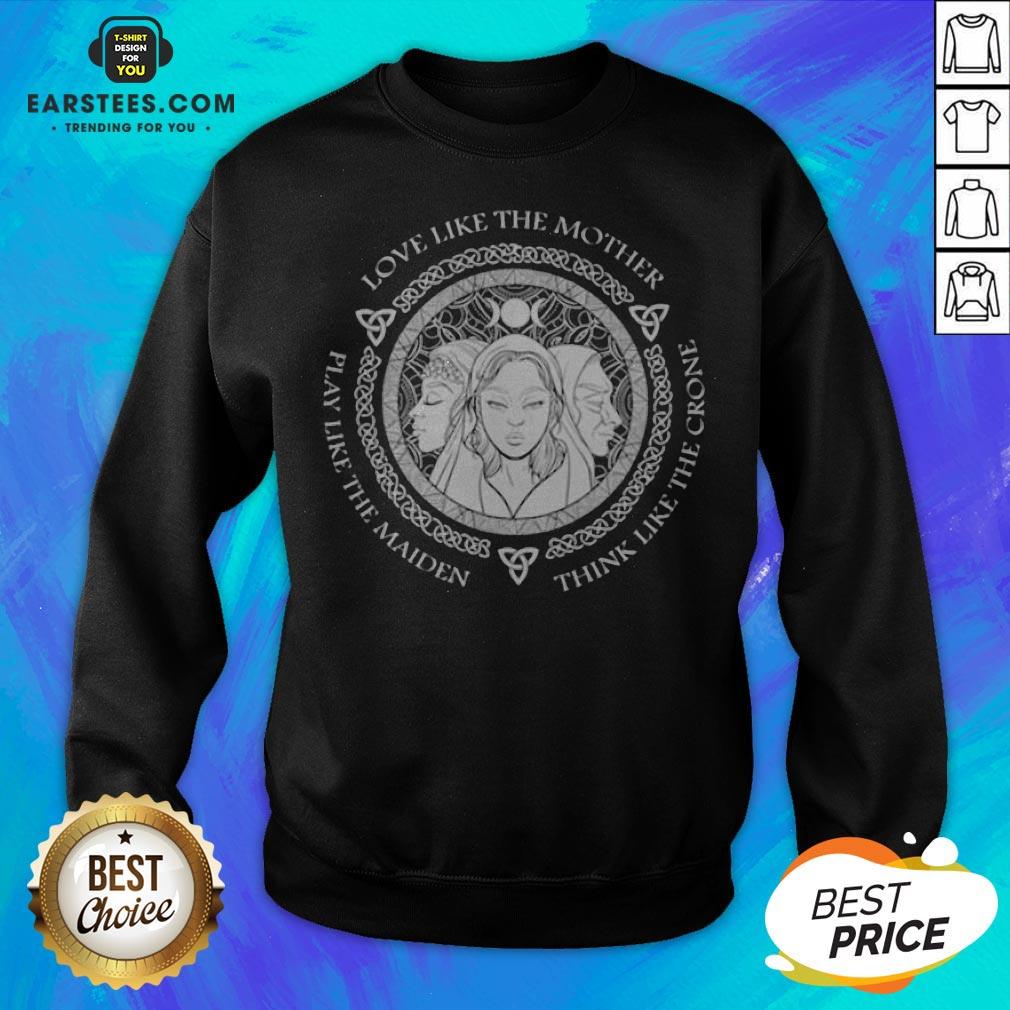 Witch Play Like The Maiden Love Like The Mother Think Life The Crone Shirt - Image 2