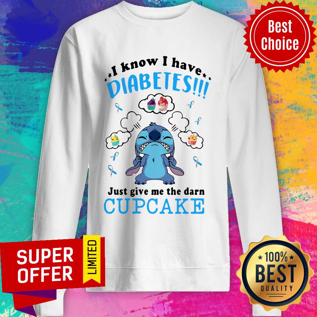 Nice Disney Stitch I Know I Have Diabetes Just Give Me The Darn Cupcake Shirt - Image 2