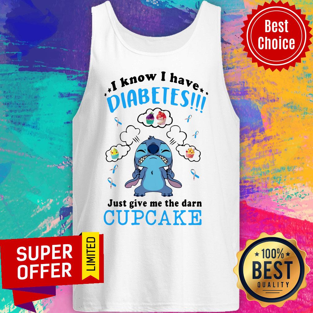 Nice Disney Stitch I Know I Have Diabetes Just Give Me The Darn Cupcake Shirt - Image 5