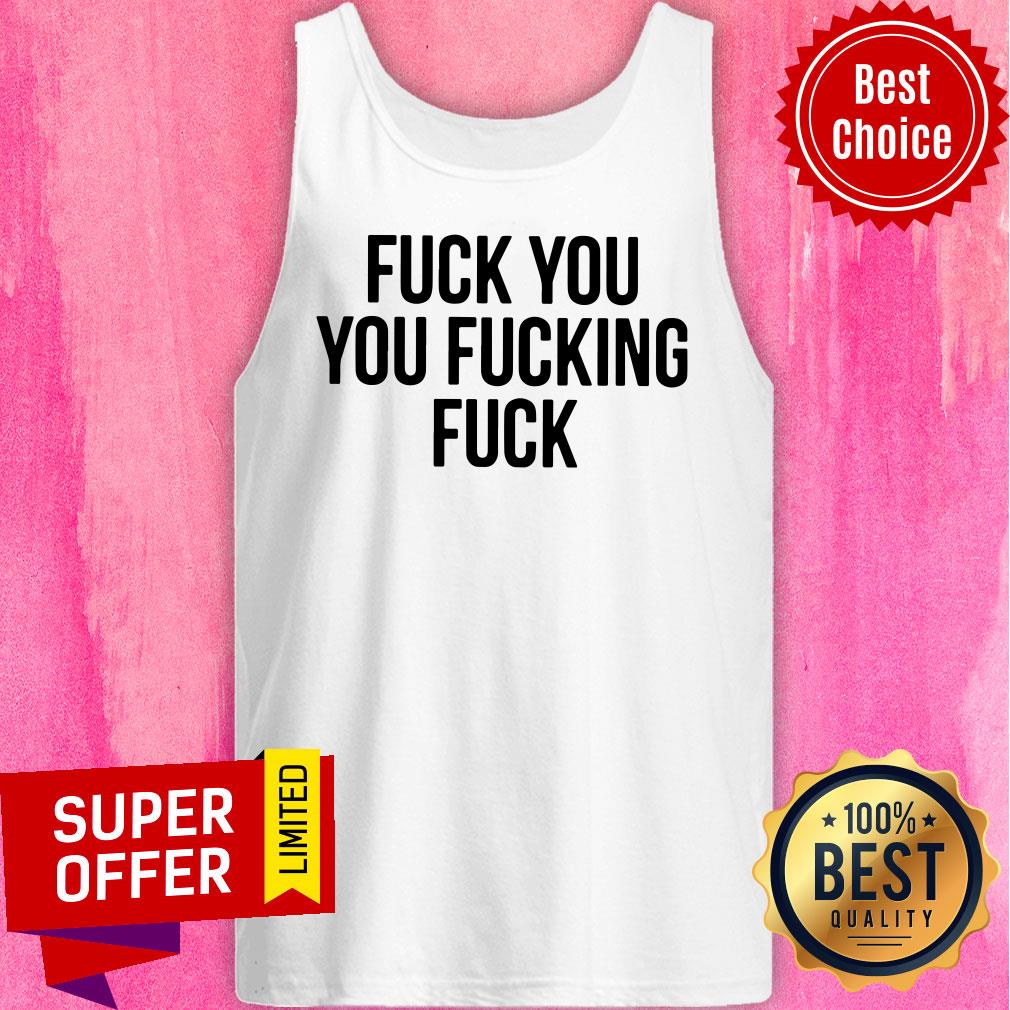 Premium Fuck You Fucking Fuck Shirt - Image 4