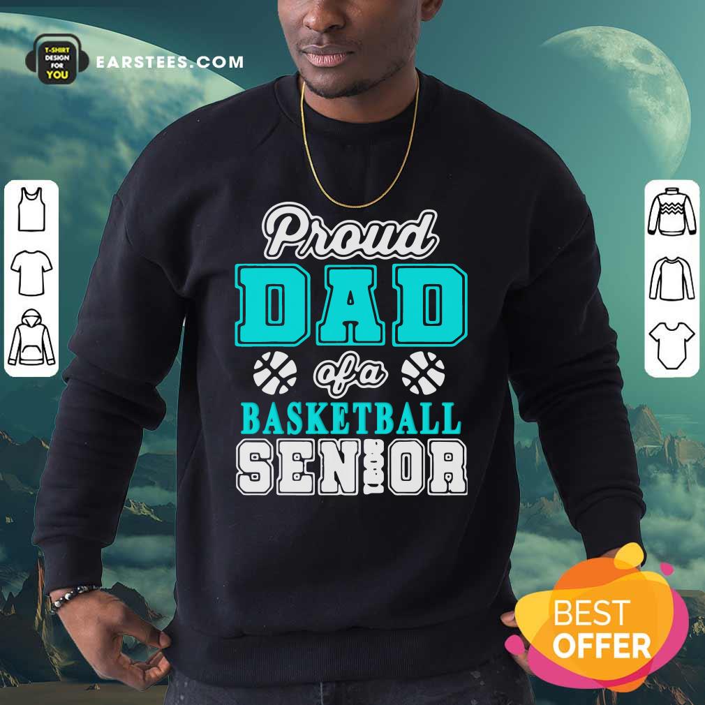 Premium Proud Dad Of A Basketball Senior High School College Shirt - Image 5