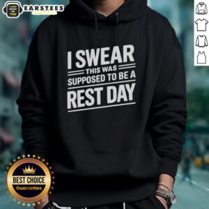 Alternative view of Funny I Swear This Was Supposed To Be A Rest Day Text T-Shirt