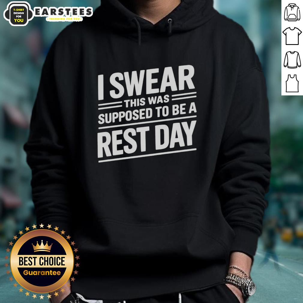 Funny I Swear This Was Supposed To Be A Rest Day Text T-Shirt - Image 2