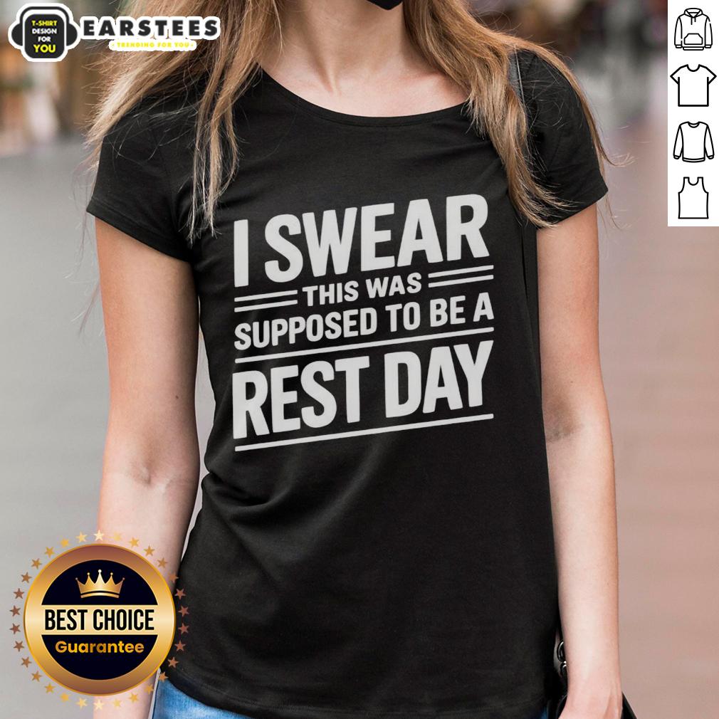 Funny I Swear This Was Supposed To Be A Rest Day Text T-Shirt - Image 3