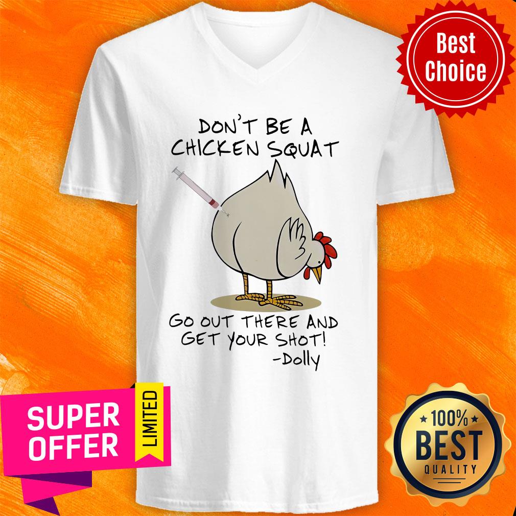 Don’t Be A Chicken Squat Go Out There And Get Your Shot Dolly Shirt - Image 3