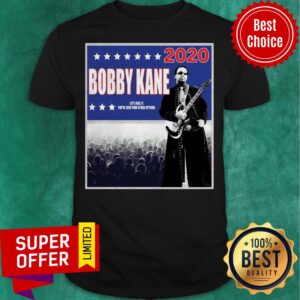 Bobby Kane 2020 Let’s Face It You’ve Seen Your Other Options Shirt