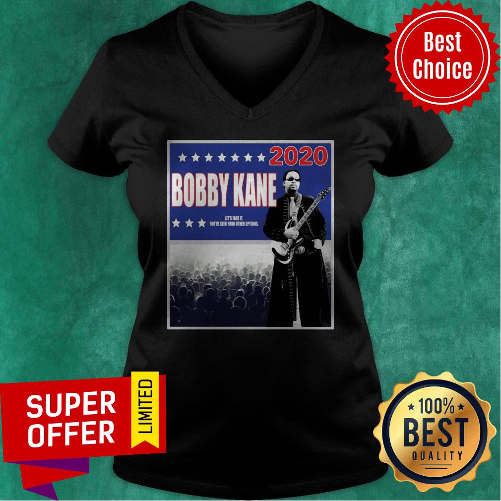 Bobby Kane 2020 Let’s Face It You’ve Seen Your Other Options Shirt - Image 4