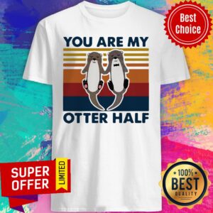 Funny You Are My Otter Half Vintage Shirt