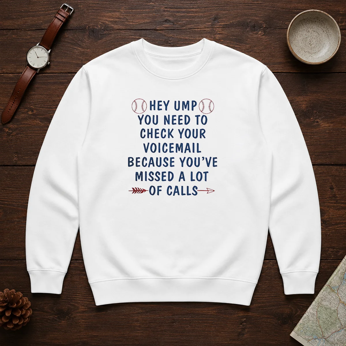 Nice Hey Ump You Need To Check Your Voicemail Because You Have Missed A Lot Of Calls Shirt - Image 7