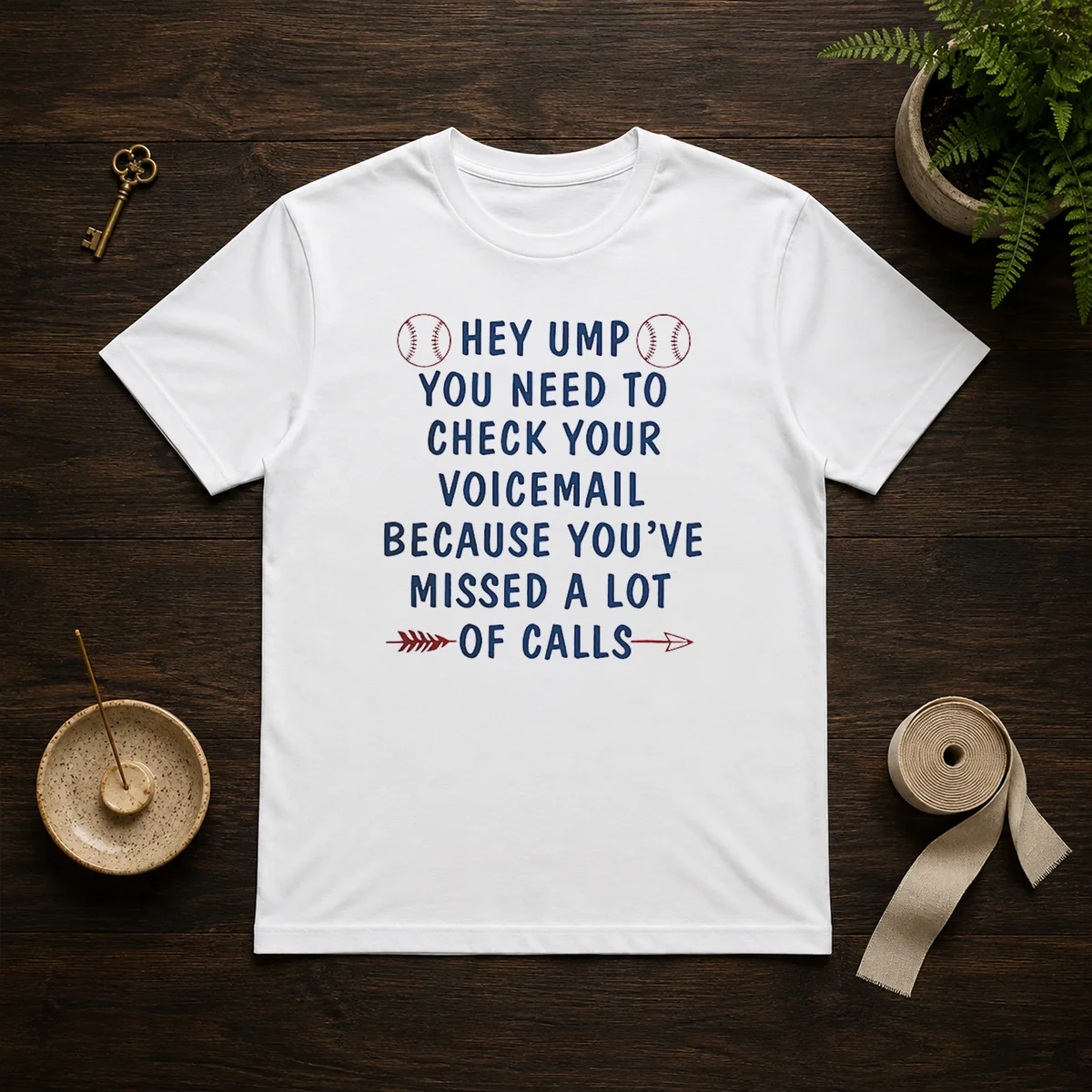 Nice Hey Ump You Need To Check Your Voicemail Because You Have Missed A Lot Of Calls Shirt