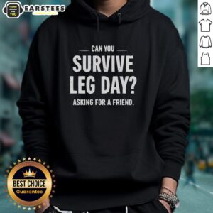 Alternative view of Awesome Can You Survive Leg Day Asking For A Friend T-Shirt
