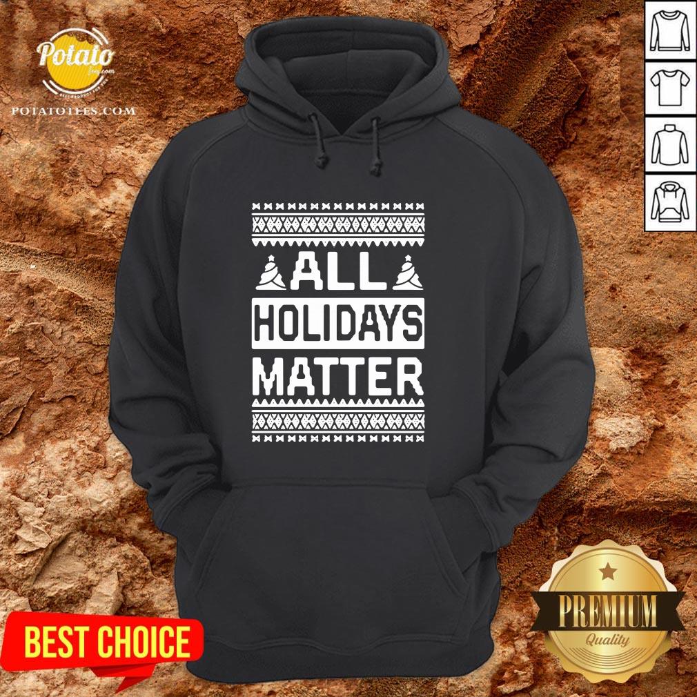 Love All Holidays Matter Christmas Shirt - Image 5