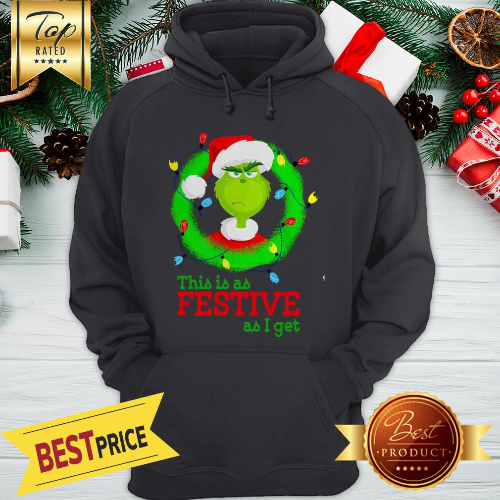 Official Wonderful Grinch This Is As Festive As I Get Christmas Shirt - Image 5