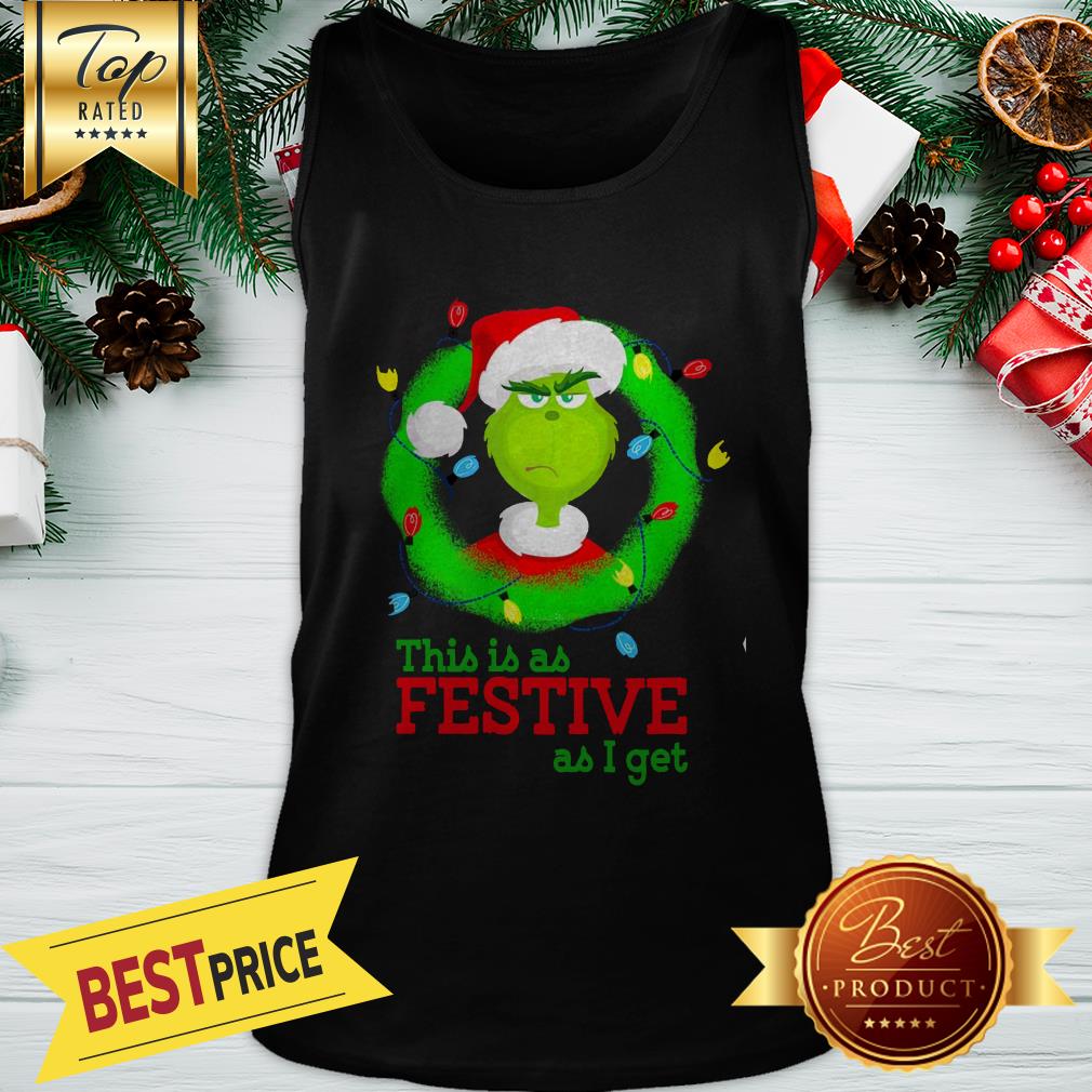 Official Wonderful Grinch This Is As Festive As I Get Christmas Shirt - Image 3