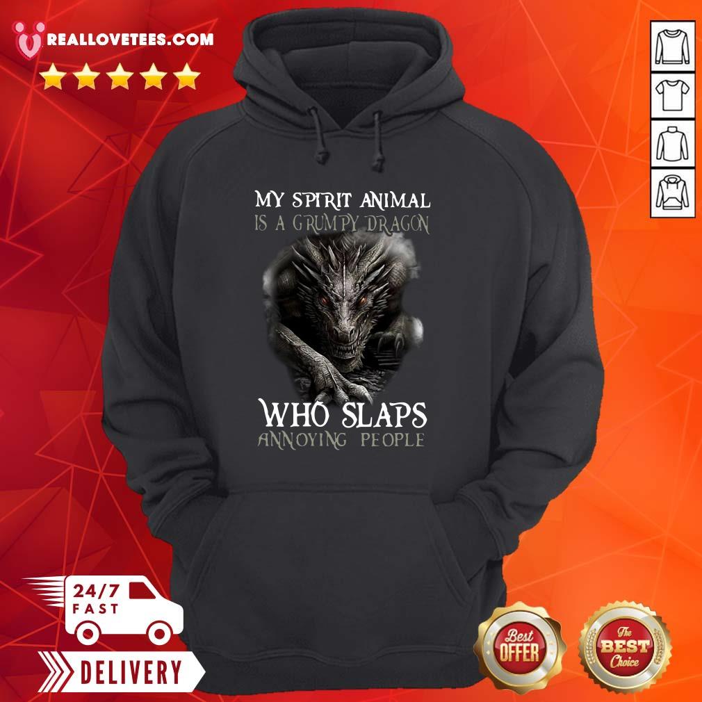 Great My Spirit Animal Is A Grumpy Dragon Who Slaps Annoying People Shirt - Image 4