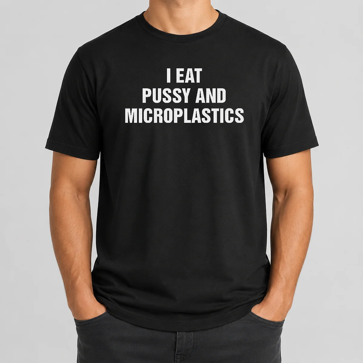 Pretty I Eat Pussy And Microplastics Shirt
