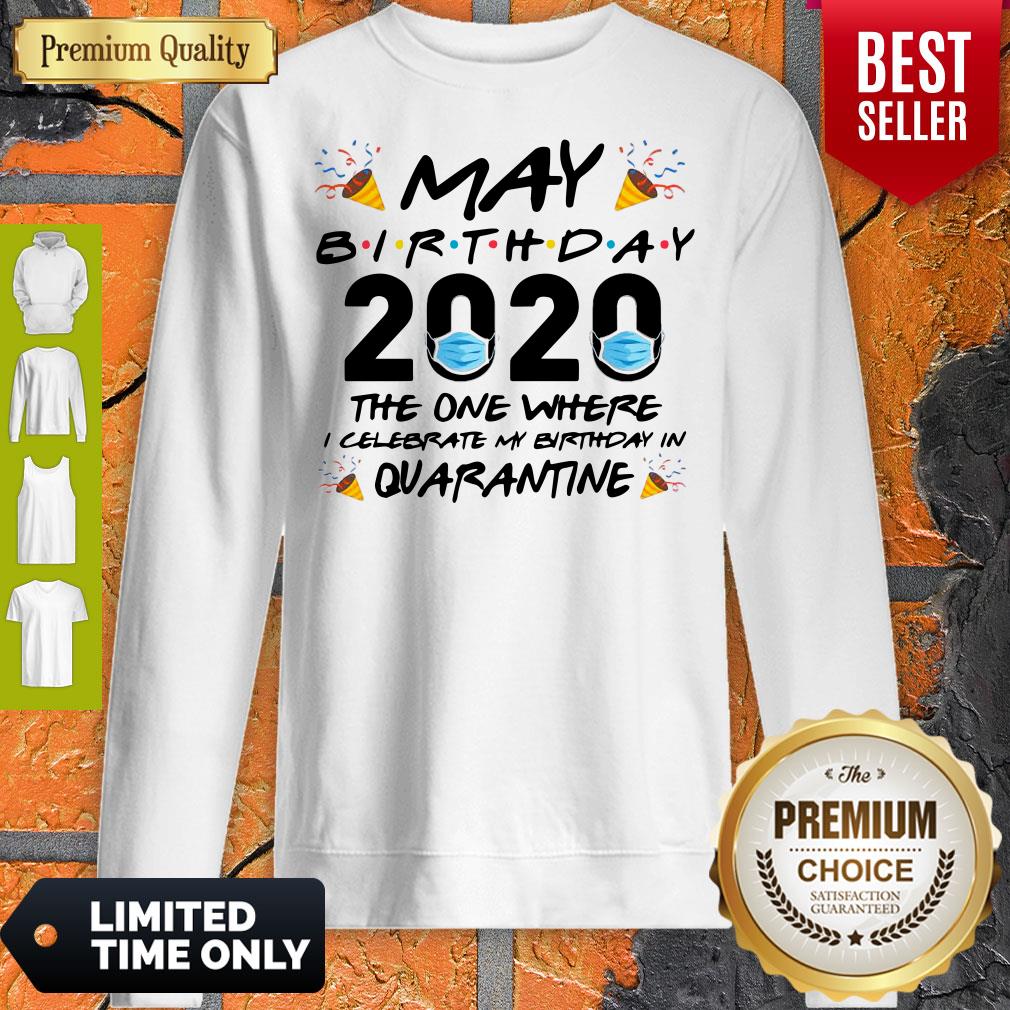May Birthday 2020 The One Where I Celebrate My Birthday In Quarantine Shirt - Image 5
